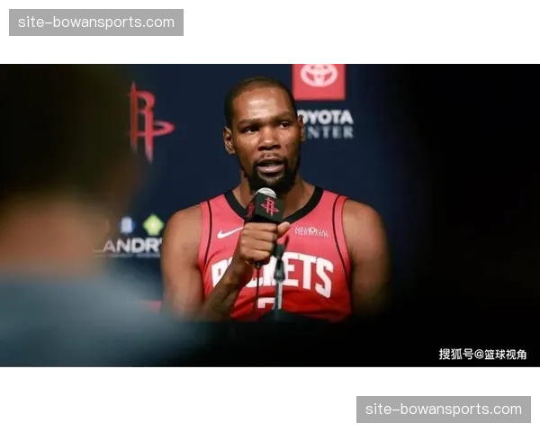 杜兰特37岁体能考验,火箭外线火力稳定性待提升